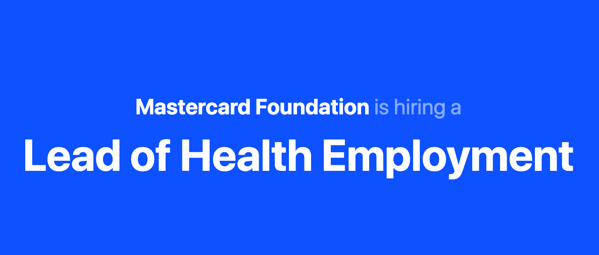 Mastercard Foundation's Head of Health Employment