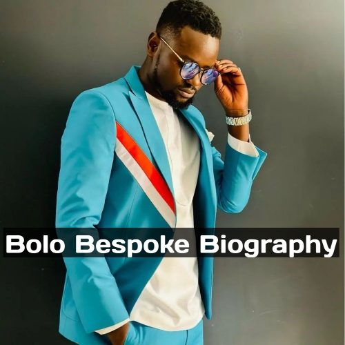 Bolo Bespoke Biography, Age, Wedding, Wife, Tribe